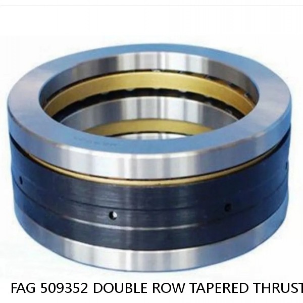 FAG 509352 DOUBLE ROW TAPERED THRUST ROLLER BEARINGS