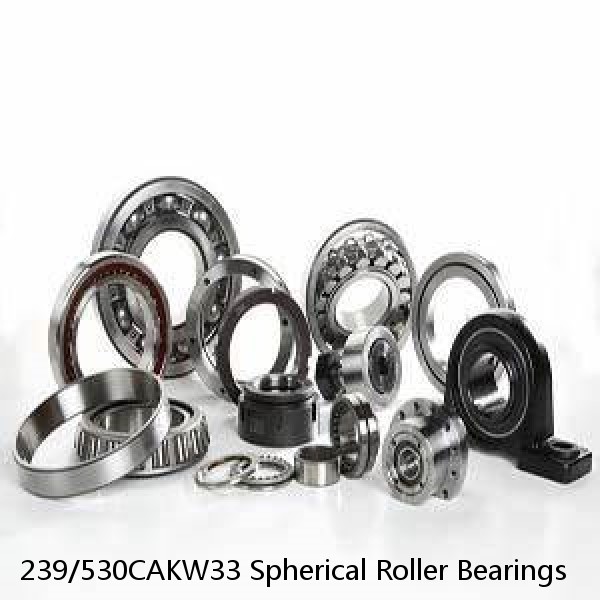 239/530CAKW33 Spherical Roller Bearings