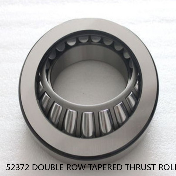 52372 DOUBLE ROW TAPERED THRUST ROLLER BEARINGS