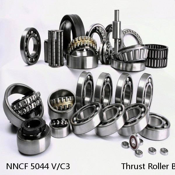 NNCF 5044 V/C3                      Thrust Roller Bearing