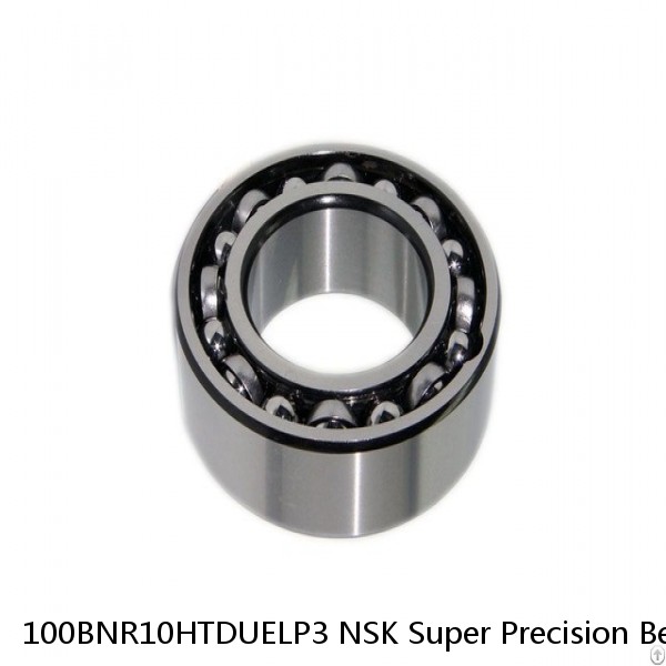 100BNR10HTDUELP3 NSK Super Precision Bearings