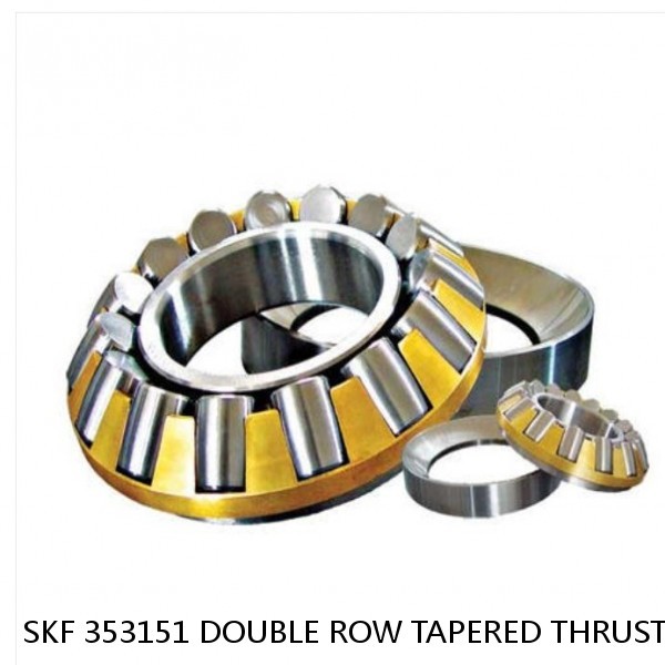 SKF 353151 DOUBLE ROW TAPERED THRUST ROLLER BEARINGS